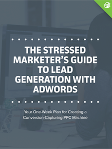 The Stressed Marketer's Guide to Lead Generation with AdWords thumbnail