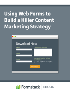 Using Web Forms to Build a Killer Content Marketing Strategy