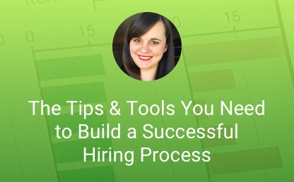 The Tips & Tools You Need to Build a Successful Hiring Process thumb