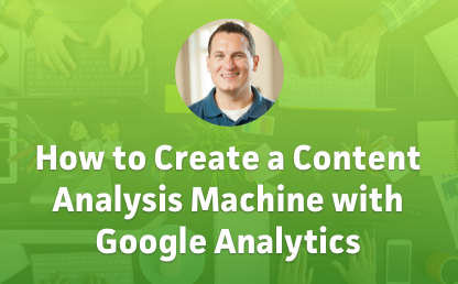 How to Create a Content Analysis Machine with Google Analytics thumbnail